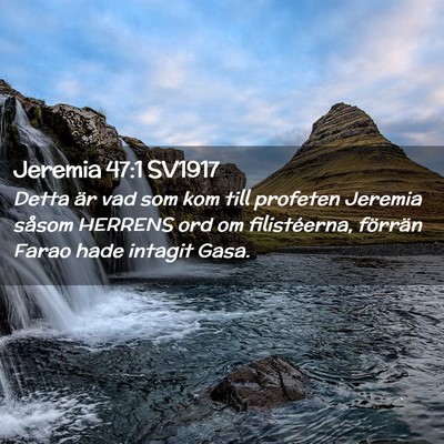 Picture 02 - Jeremia 47:1 SV1917 - Detta är vad som kom till profeten Jeremia - Bible Verse Picture
