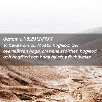 Picture 02 - Jeremia 48:29 SV1917 - Vi hava hört om Moabs högmod, det övermåttan - Bible Verse Picture