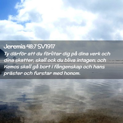 Picture 02 - Jeremia 48:7 SV1917 - Ty därför att du förlitar dig på dina verk - Bible Verse Picture