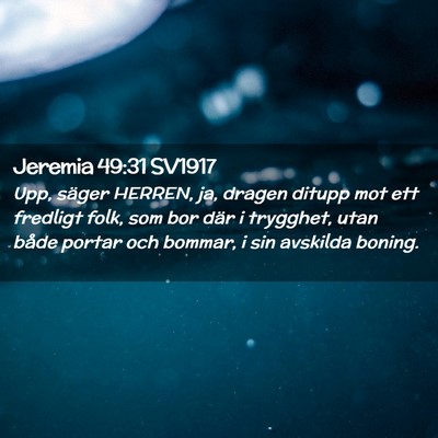 Picture 02 - Jeremia 49:31 SV1917 - Upp, säger HERREN, ja, dragen ditupp mot ett - Bible Verse Picture