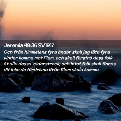 Picture 02 - Jeremia 49:36 SV1917 - Och från himmelens fyra ändar skall jag låta - Bible Verse Picture