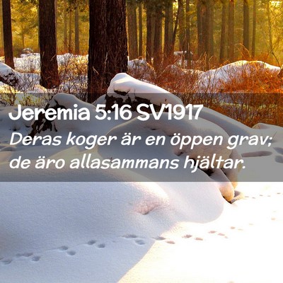 Picture 02 - Jeremia 5:16 SV1917 - Deras koger är en öppen grav; de äro - Bible Verse Picture