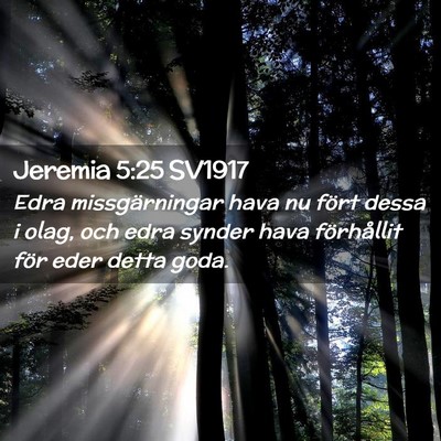 Picture 02 - Jeremia 5:25 SV1917 - Edra missgärningar hava nu fört dessa i olag, - Bible Verse Picture