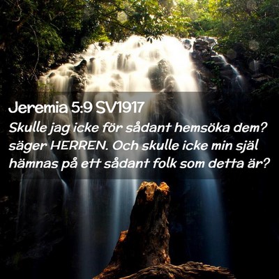 Picture 02 - Jeremia 5:9 SV1917 - Skulle jag icke för sådant hemsöka dem? säger - Bible Verse Picture