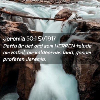 Picture 02 - Jeremia 50:1 SV1917 - Detta är det ord som HERREN talade om Babel, om - Bible Verse Picture