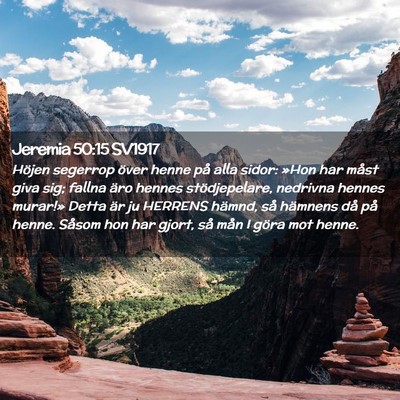 Picture 02 - Jeremia 50:15 SV1917 - Höjen segerrop över henne på alla sidor: »Hon - Bible Verse Picture