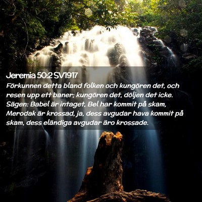Picture 02 - Jeremia 50:2 SV1917 - Förkunnen detta bland folken och kungören det, - Bible Verse Picture
