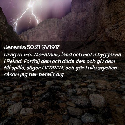 Picture 02 - Jeremia 50:21 SV1917 - Drag ut mot Merataims land och mot inbyggarna i - Bible Verse Picture