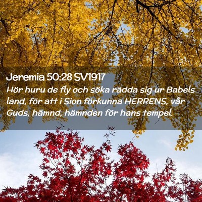 Picture 02 - Jeremia 50:28 SV1917 - Hör huru de fly och söka rädda sig ur Babels - Bible Verse Picture