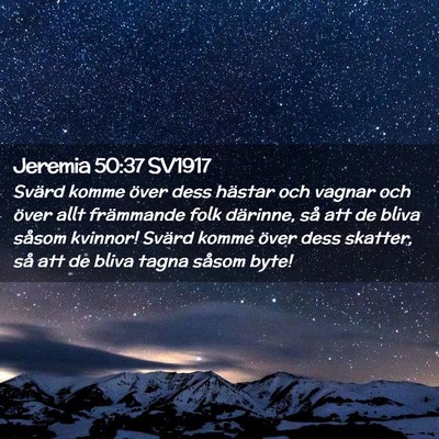 Picture 02 - Jeremia 50:37 SV1917 - Svärd komme över dess hästar och vagnar och - Bible Verse Picture