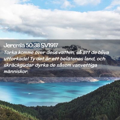 Picture 02 - Jeremia 50:38 SV1917 - Torka komme över dess vatten, så att de bliva - Bible Verse Picture