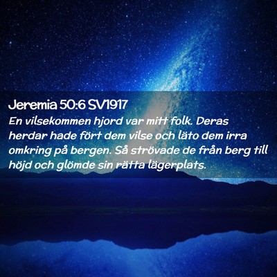 Picture 02 - Jeremia 50:6 SV1917 - En vilsekommen hjord var mitt folk. Deras herdar - Bible Verse Picture
