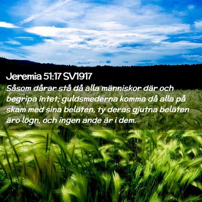 Picture 02 - Jeremia 51:17 SV1917 - Såsom dårar stå då alla människor där och - Bible Verse Picture