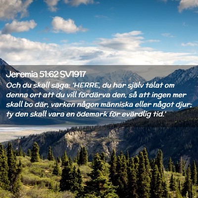 Picture 02 - Jeremia 51:62 SV1917 - Och du skall säga: 'HERRE, du har själv talat - Bible Verse Picture