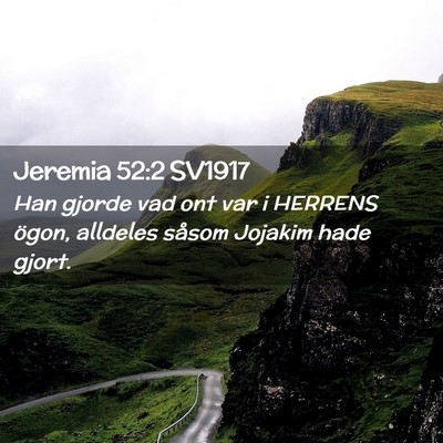 Picture 02 - Jeremia 52:2 SV1917 - Han gjorde vad ont var i HERRENS ögon, alldeles - Bible Verse Picture