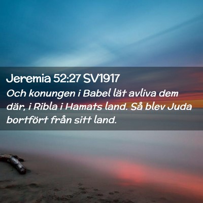 Picture 02 - Jeremia 52:27 SV1917 - Och konungen i Babel lät avliva dem där, i - Bible Verse Picture