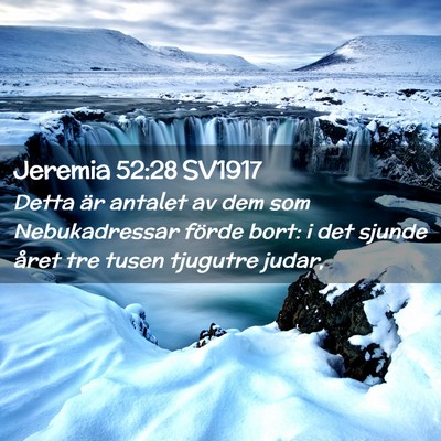 Picture 02 - Jeremia 52:28 SV1917 - Detta är antalet av dem som Nebukadressar förde - Bible Verse Picture