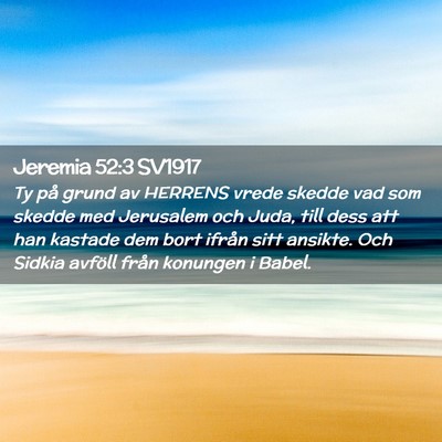 Picture 02 - Jeremia 52:3 SV1917 - Ty på grund av HERRENS vrede skedde vad som - Bible Verse Picture