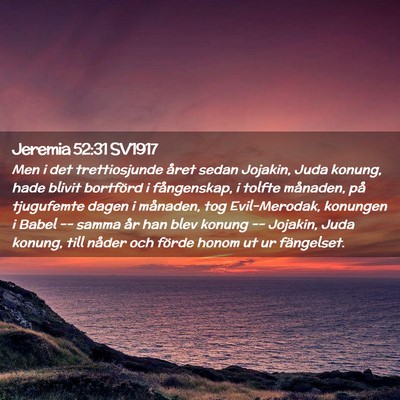 Picture 02 - Jeremia 52:31 SV1917 - Men i det trettiosjunde året sedan Jojakin, Juda - Bible Verse Picture