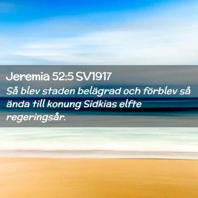 Picture 02 - Jeremia 52:5 SV1917 - Så blev staden belägrad och förblev så ända - Bible Verse Picture