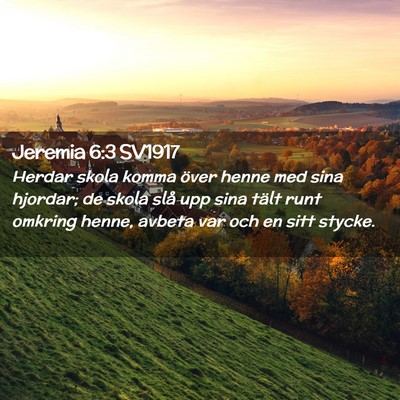 Picture 02 - Jeremia 6:3 SV1917 - Herdar skola komma över henne med sina hjordar; - Bible Verse Picture