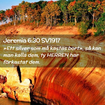 Picture 02 - Jeremia 6:30 SV1917 - »Ett silver som må kastas bort», så kan man - Bible Verse Picture