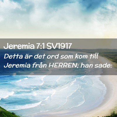 Picture 02 - Jeremia 7:1 SV1917 - Detta är det ord som kom till Jeremia från - Bible Verse Picture