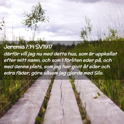 Picture 02 - Jeremia 7:14 SV1917 - därför vill jag nu med detta hus, som är - Bible Verse Picture