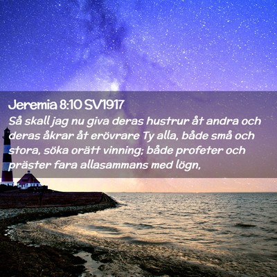 Picture 02 - Jeremia 8:10 SV1917 - Så skall jag nu giva deras hustrur åt andra och - Bible Verse Picture