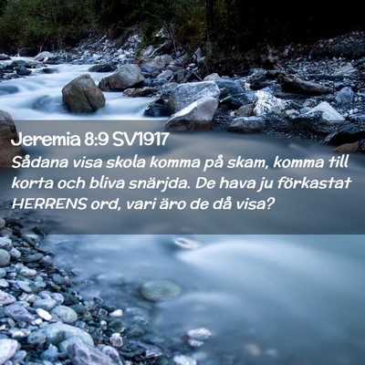Picture 02 - Jeremia 8:9 SV1917 - Sådana visa skola komma på skam, komma till - Bible Verse Picture