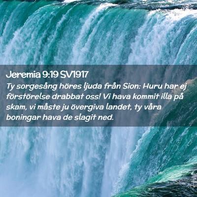 Picture 02 - Jeremia 9:19 SV1917 - Ty sorgesång höres ljuda från Sion: Huru har - Bible Verse Picture