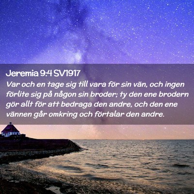 Picture 02 - Jeremia 9:4 SV1917 - Var och en tage sig till vara för sin vän, och - Bible Verse Picture