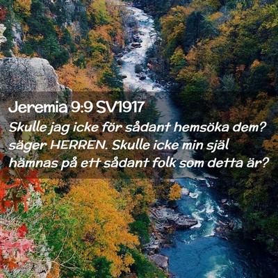 Picture 02 - Jeremia 9:9 SV1917 - Skulle jag icke för sådant hemsöka dem? säger - Bible Verse Picture