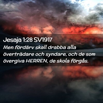 Picture 02 - Jesaja 1:28 SV1917 - Men fördärv skall drabba alla överträdare och - Bible Verse Picture