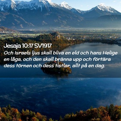 Picture 02 - Jesaja 10:17 SV1917 - Och Israels ljus skall bliva en eld och hans - Bible Verse Picture