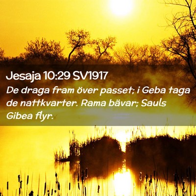 Picture 02 - Jesaja 10:29 SV1917 - De draga fram över passet; i Geba taga de - Bible Verse Picture