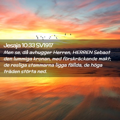 Picture 02 - Jesaja 10:33 SV1917 - Men se, då avhugger Herren, HERREN Sebaot den - Bible Verse Picture