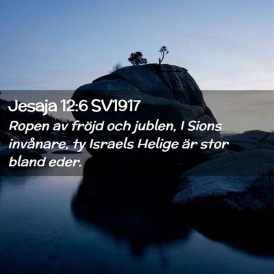 Picture 02 - Jesaja 12:6 SV1917 - Ropen av fröjd och jublen, I Sions invånare, ty - Bible Verse Picture