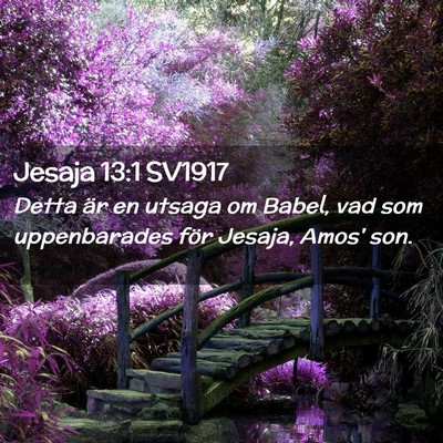 Picture 02 - Jesaja 13:1 SV1917 - Detta är en utsaga om Babel, vad som - Bible Verse Picture