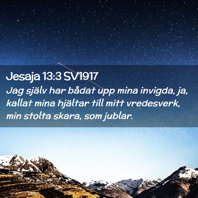 Picture 02 - Jesaja 13:3 SV1917 - Jag själv har bådat upp mina invigda, ja, - Bible Verse Picture
