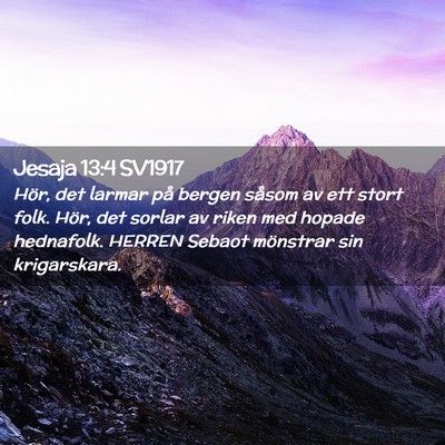 Picture 02 - Jesaja 13:4 SV1917 - Hör, det larmar på bergen såsom av ett stort - Bible Verse Picture