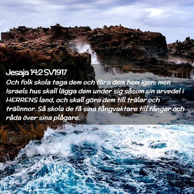 Picture 02 - Jesaja 14:2 SV1917 - Och folk skola taga dem och föra dem hem igen; - Bible Verse Picture