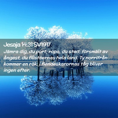 Picture 02 - Jesaja 14:31 SV1917 - Jämra dig, du port; ropa, du stad; försmält av - Bible Verse Picture