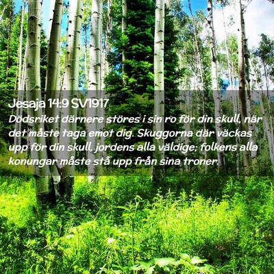 Picture 02 - Jesaja 14:9 SV1917 - Dödsriket därnere störes i sin ro för din - Bible Verse Picture