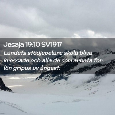 Picture 02 - Jesaja 19:10 SV1917 - Landets stödjepelare skola bliva krossade och - Bible Verse Picture