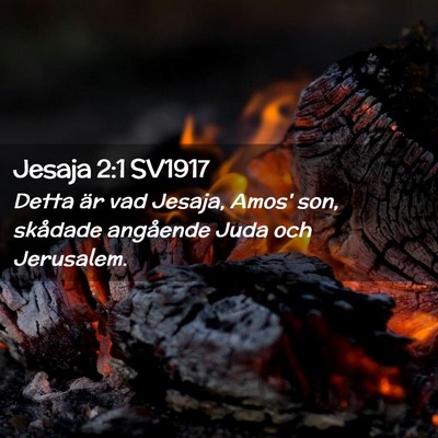 Picture 02 - Jesaja 2:1 SV1917 - Detta är vad Jesaja, Amos' son, skådade - Bible Verse Picture