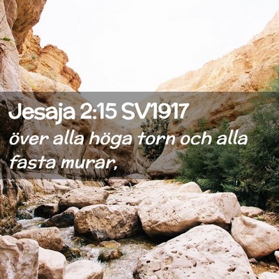 Picture 02 - Jesaja 2:15 SV1917 - över alla höga torn och alla fasta - Bible Verse Picture