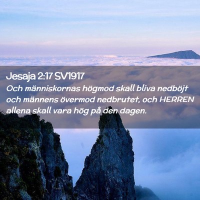 Picture 02 - Jesaja 2:17 SV1917 - Och människornas högmod skall bliva nedböjt - Bible Verse Picture