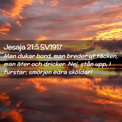 Picture 02 - Jesaja 21:5 SV1917 - Man dukar bord, man breder ut täcken, man äter - Bible Verse Picture