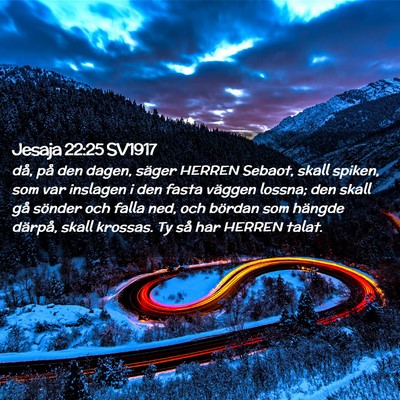 Picture 02 - Jesaja 22:25 SV1917 - då, på den dagen, säger HERREN Sebaot, skall - Bible Verse Picture